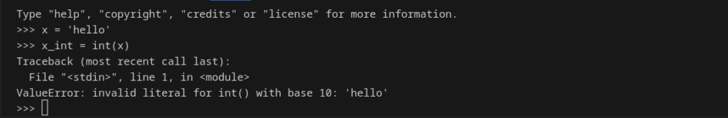 trying to convert the string "hello" to an integer will raise a ValueError